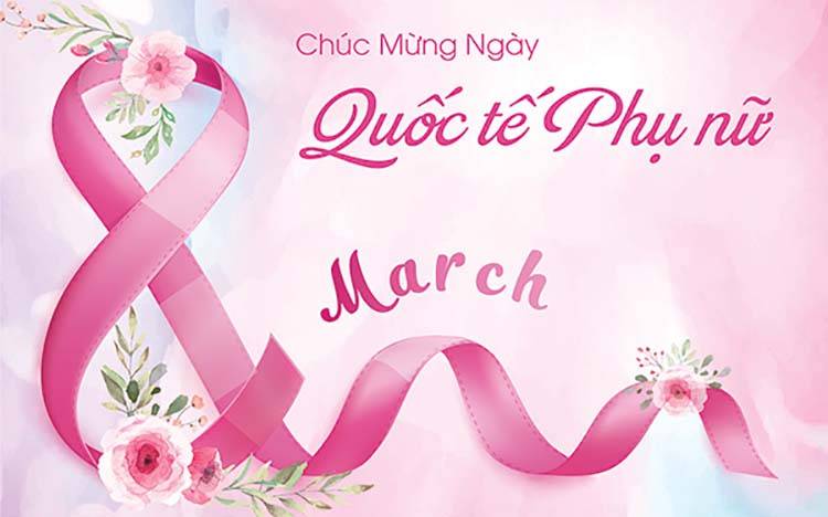 Chúc mừng Ngày Quốc tế phụ nữ 8/3.