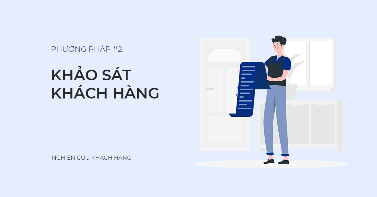 Phương pháp nghiên cứu khách hàng #2: Khảo sát khách hàng