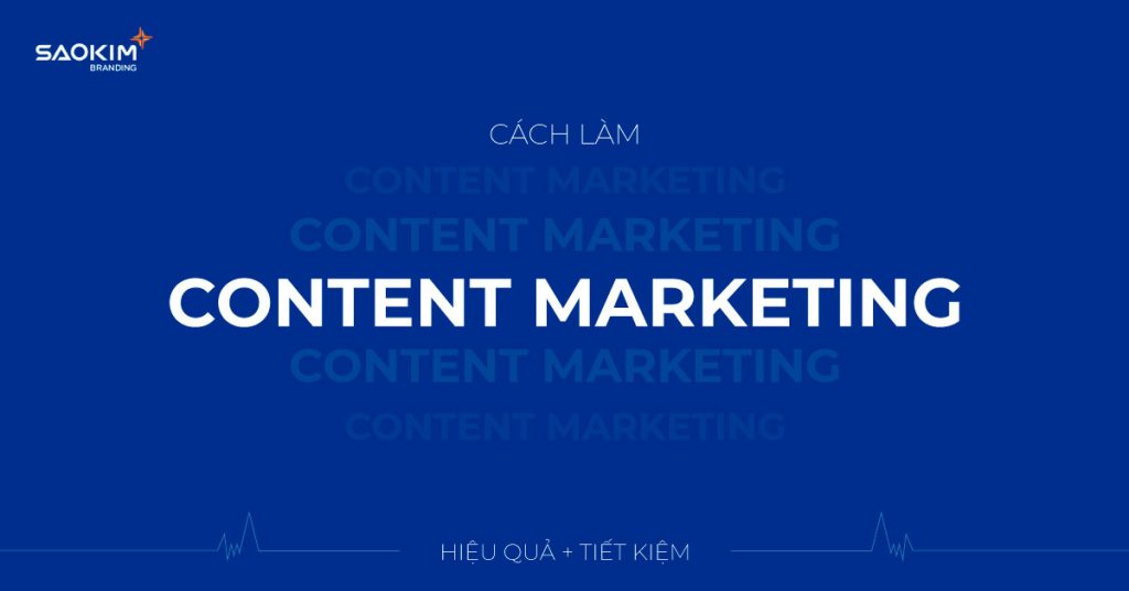 Cách Làm Content Marketing hiệu quả, tiết kiệm chi phí