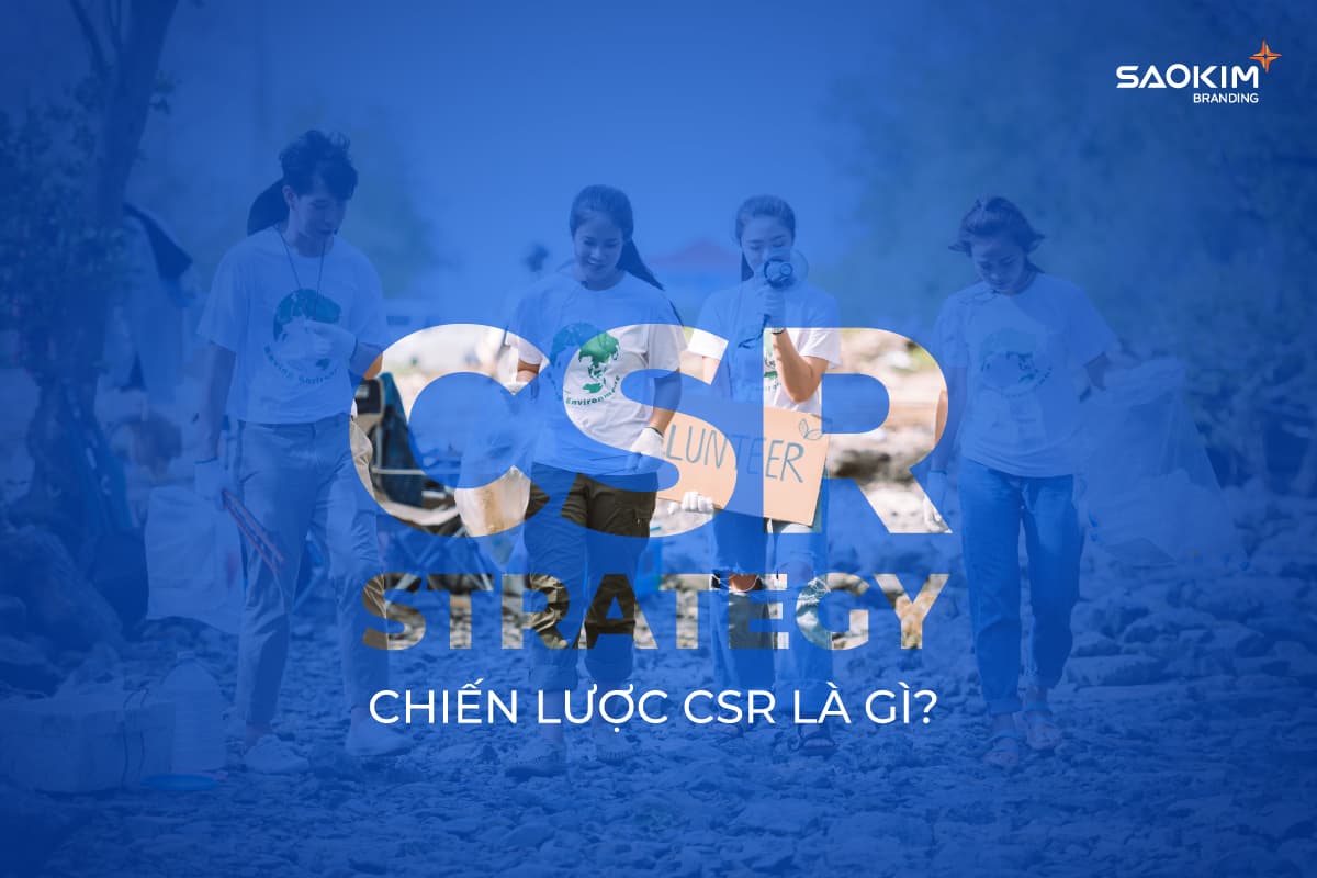 CSR là gì? Chiến lược CSR là gì?
