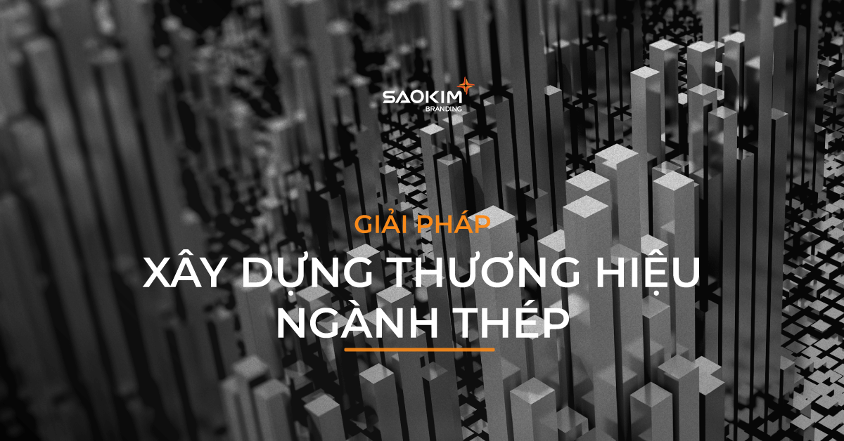 Giải pháp xây dựng thương hiệu ngành Thép