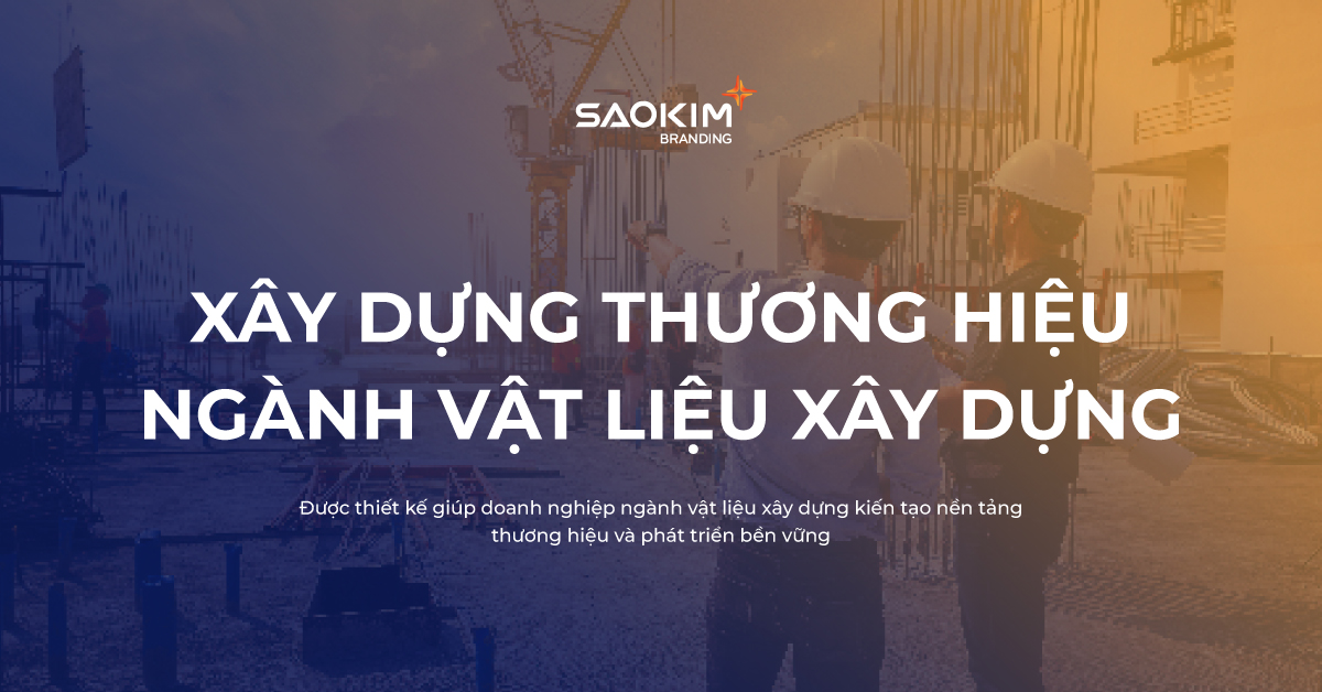 Hệ thống thương hiệu tăng trưởng cho<br>doanh nghiệp Vật liệu xây dựng