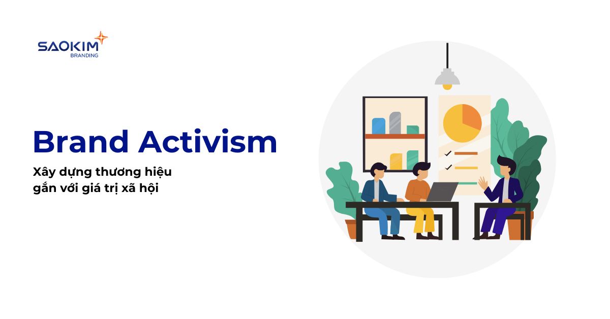 Brand Activism: xây dựng thương hiệu gắn với giá trị xã hội