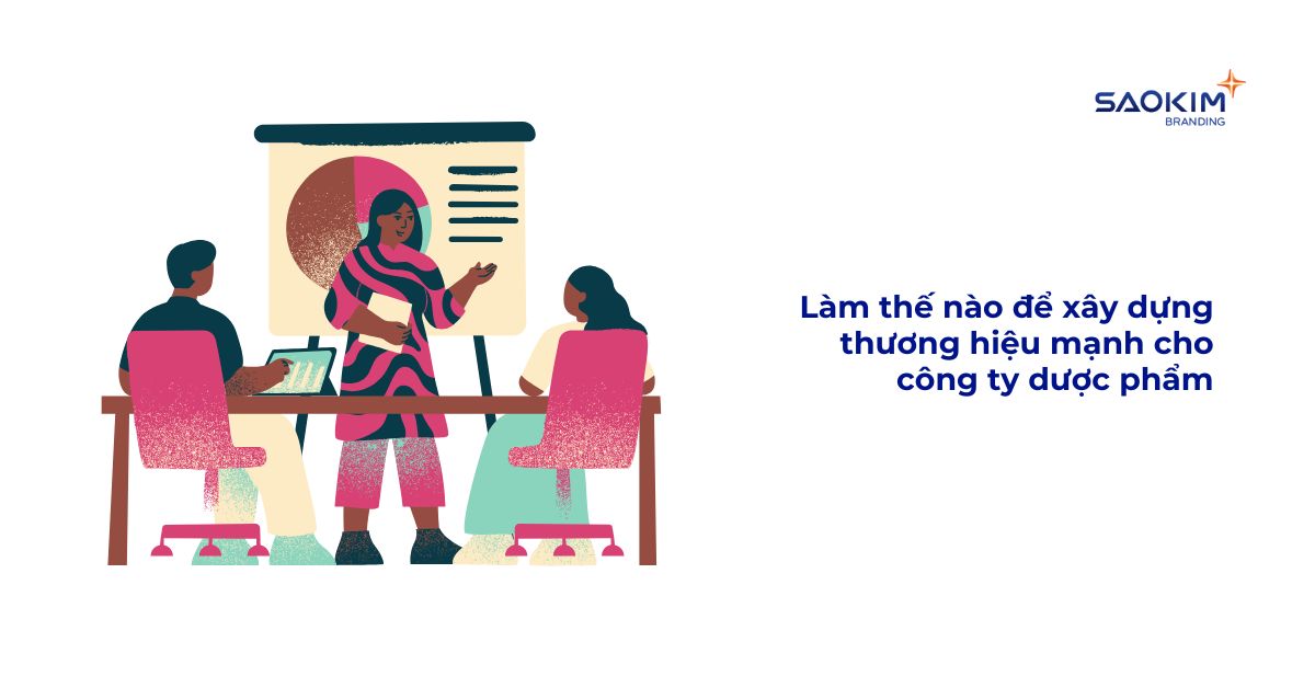 Làm thế nào để xây dựng thương hiệu mạnh cho công ty dược phẩm
