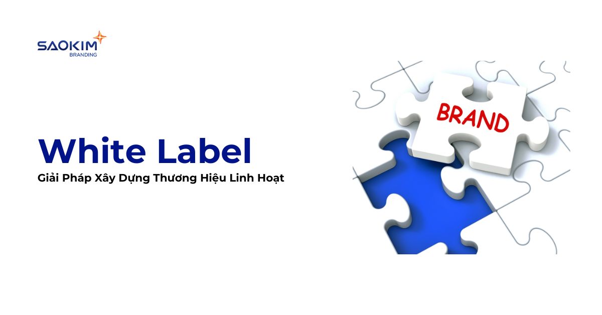 White Label: Giải pháp xây dựng thương hiệu linh hoạt