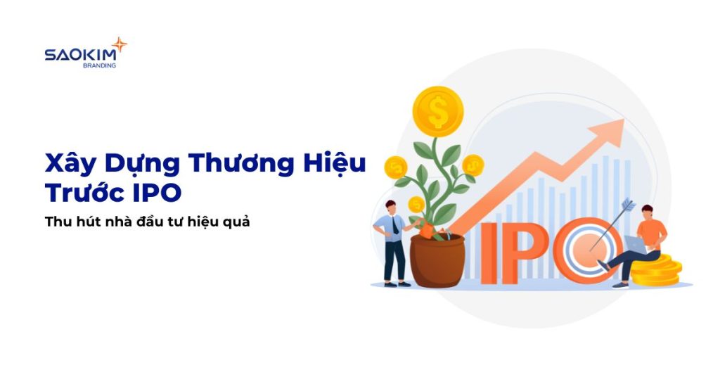 Xây dựng thương hiệu trước IPO: Thu hút nhà đầu tư hiệu quả